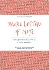 Okładka książki More Letters of Note: Correspondence Deserving of a Wider Audience Shaun Usher