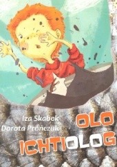 Okładka książki Olo ichtiolog Dorota Prończuk, Iza Skabek