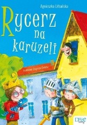 Okładka książki Rycerz na karuzeli Agnieszka Urbańska