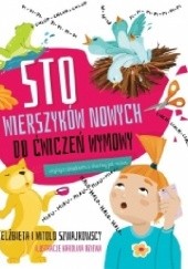 Okładka książki Sto wierszyków nowych do ćwiczeń wymowy Elżbieta Szwajkowska, Witold Szwajkowski