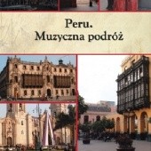 Okładka książki Peru. Muzyczna podróż Krzysztofa Wiernickiego Krzysztof Wiernicki