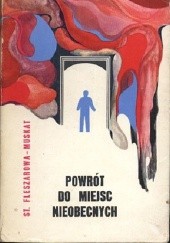 Okładka książki Powrót do miejsc nieobecnych Stanisława Fleszarowa-Muskat