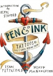 Okładka książki Pen & Ink: Tattoos and the Stories Behind Them Isaac Fitzgerald, Wendy MacNaughton