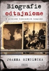 Okładka książki Biografie odtajnione. Z archiwów literackich bezpieki Joanna Siedlecka