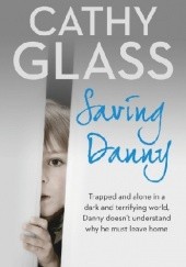 Okładka książki Saving Danny Cathy Glass