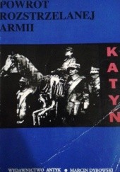Okładka książki Powrót rozstrzelanej armii (Katyń - fakty, rewizje, poglądy) Jacek Trznadel