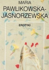 Okładka książki Erotyki Maria Pawlikowska-Jasnorzewska