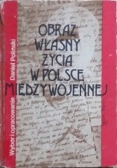 Okładka książki Obraz własny życia w Polsce międzywojennej Daniel Poliński