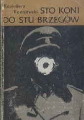 Okładka książki Sto koni do stu brzegów Kazimierz Koźniewski