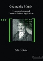 Okładka książki Coding The Matrix.Linear Algebra Through Computer Science Applications