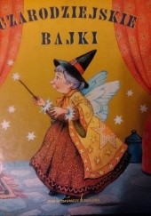 Okładka książki Czarodziejskie bajki Zbigniew Mazurek, Anna Szymanowska