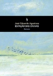 Okładka książki Estação das Chuvas José Eduardo Agualusa