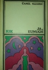 Okładka książki Ja, eunuch Ćamil Sijarić