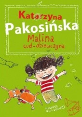 Okładka książki Malina cud-dziewczyna Katarzyna Pakosińska