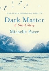 Okładka książki Dark Matter Michelle Paver