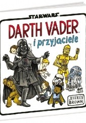 Okładka książki Darth Vader i przyjaciele Jeffrey Brown