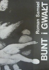 Okładka książki Bunt i gwałt Roman Samsel