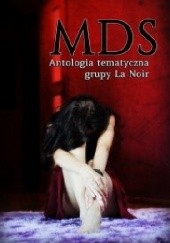 Okładka książki MDS. Antologia tematyczna grupy La Noir