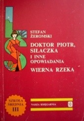 Okładka książki Doktor Piotr, Siłaczka i inne opowiadania. Wierna rzeka Stefan Żeromski