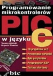 Okładka książki Programowanie mikrokontrolerów PIC w języku C Tomasz Jabłoński