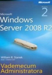 Okładka książki Microsoft Windows Server 2008 R2. Vademecum administratora Stanek William R.
