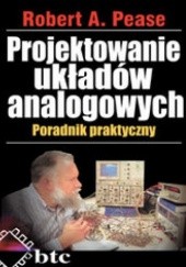 Okładka książki Projektowanie układów analogowych. Poradnik praktyczny Robert A. Pease
