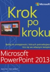Okładka książki Microsoft PowerPoint 2013. Krok po kroku Joyce Cox, Joan Lambert