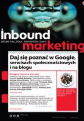 Okładka książki Inbound marketing. Daj się poznać w Google, serwisach społecznościowych i na blogu