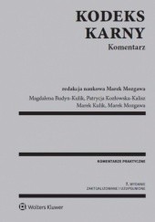 Okładka książki Kodeks karny. Komentarz Magdalena Budyn-Kulik, Patrycja Kozłowska-Kalisz, Marek Kulik, Marek Mozgawa
