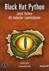Okładka książki Black Hat Python. Język Python dla hakerów i pentesterów Justin Seitz