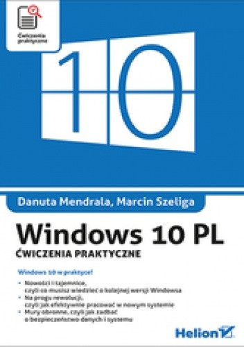 Okładka książki Windows 10 PL. Ćwiczenia praktyczne Danuta Mendrala, Marcin Szeliga