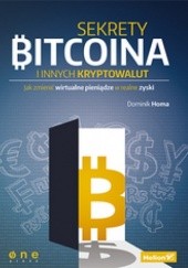 Okładka książki Sekrety bitcoina i innych kryptowalut. Jak zmienić wirtualne pieniądze w realne zyski