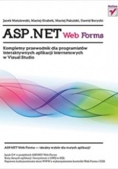 Okładka książki ASP.NET Web Forms. Kompletny przewodnik dla programistów interaktywnych aplikacji internetowych w Visual Studio
