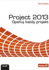 Okładka książki Project 2013. Opanuj każdy projekt Scott Daley