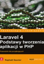 Okładka książki Laravel 4. Podstawy tworzenia aplikacji w PHP Raphaël Saunier