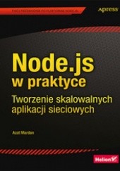 Okładka książki Node.js w praktyce. Tworzenie skalowalnych aplikacji sieciowych Azat Mardan