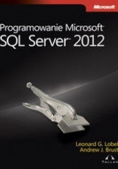 Okładka książki Programowanie Microsoft SQL Server 2012 Andrew J. Brust, Lobel Leonard