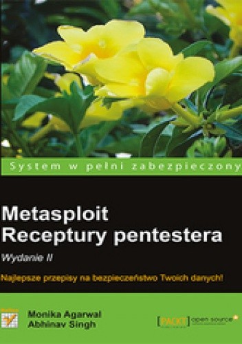 Okładka książki Metasploit. Receptury pentestera. Wydanie II Monika Agarwal, Abhinav Singh