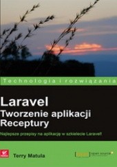 Okładka książki Laravel. Tworzenie aplikacji. Receptury Terry Matula