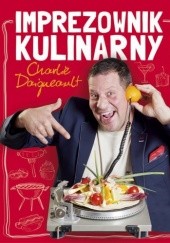 Okładka książki Imprezownik kulinarny Charlie Daigneault