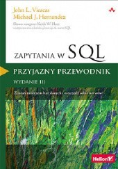 Okładka książki Zapytania w SQL. Przyjazny przewodnik Michael J. Hernandez, John Viescas