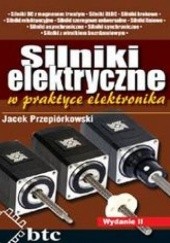 Okładka książki Silniki elektryczne w praktyce elektronika wyd.2 Jacek Przepiórkowski