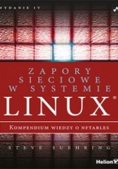 Okładka książki Zapory sieciowe w systemie Linux. Kompendium wiedzy o nftables. Wydanie IV Steve Suehring
