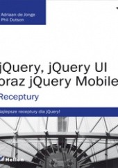 Okładka książki jQuery, jQuery UI oraz jQuery Mobile. Receptury Phillip Dutson, Adriaan de Jonge