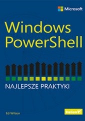 Okładka książki Windows PowerShell. Najlepsze praktyki Ed Wilson