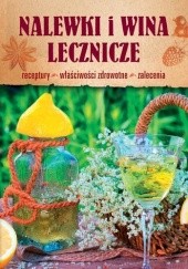 Okładka książki Nalewki i wina lecznicze. Receptury, właściwości zdrowotne, zalecenia Krzysztof Żywczak