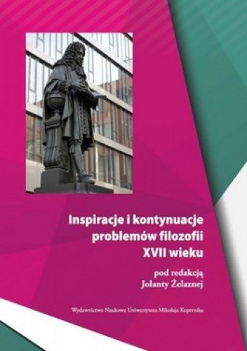 Okładka książki Inspiracje i kontynuacje problemów filozofii XVII wieku Jolanta Żelazna