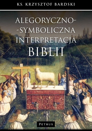 Okładka książki Alegoryczno-symboliczna interpretacja Biblii Krzysztof Bardski
