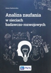Okładka książki Analiza zaufania w sieciach badawczo-rozwojowych Anna Sankowska