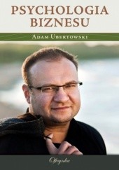 Okładka książki Psychologia biznesu Adam Ubertowski